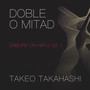 Doble o Mitad (Daburu Oa Hãfu), Vol. 1