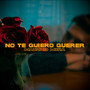 No Te Quiero Querer