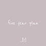 Five Year Plan (Explicit)