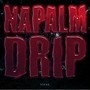 NAPALM DRIP