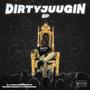 DirtyJuugin Ep. (Explicit)