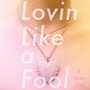 Lovin' Like a Fool (feat. Ripley Snell)