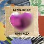 LOYAL  ***** (Explicit)