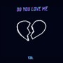 DO YOU LOVE ME (Explicit)