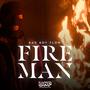 Fire Man (Explicit)