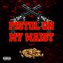 Pistol on my waist (Explicit)