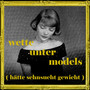 Wette unter Models (Hätte Sehnsucht Gewicht)