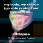 my body  my choice (go vote protect our freedom mix) [Explicit]