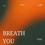 Breath You