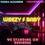 We Standing On Business (feat. Weezy F Baby aka Lil Tunechi & TashawnMusic) [Explicit]