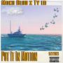 Put It In Motion (feat. Ty Lo) [Explicit]