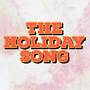 The Holiday Song