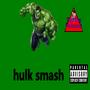 hulk smash (Explicit)