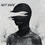 Not Safe (feat. Austin Rudin)