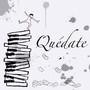 Quédate