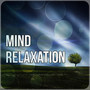 Mind Relaxation - Relaxing Sounds of Nature & Sleep Music, Stress Relief After Work, Mood & Serenity