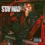 Stay Mad (Explicit)