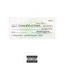 COME WIT A CHECK (Explicit)