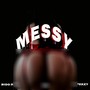 Messy (Explicit)