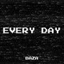 EVERY DAY (Explicit)