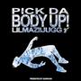 PICK DA BODY UP! (Explicit)
