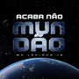 Acaba Não Mundão (Explicit)