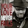 Your Love Never Fails