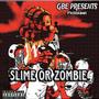 Slime or Zombie (Explicit)