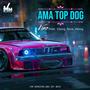 Ama Top Dog (feat. Young Gasa & Vanny)