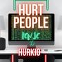 Hurt People (Explicit)