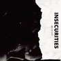 Insecurities (Explicit)