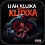 U AH KLUXKA (Explicit)