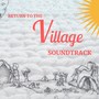 Return to the Village Soundtrack