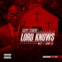 Lord Knows (feat. Mozzy & Luxury Lex) [Explicit]