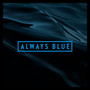 Always Blue