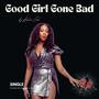 Good Girl Gone Bad