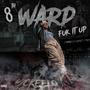 8TH WARD FUK IT UP (Explicit)