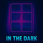 In The Dark