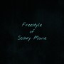 Freestyle of Scary Movie (Explicit)