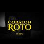 Corazon Roto (Explicit)
