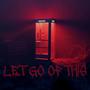 LET GO OF THIS (Explicit)