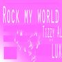 Rock My World (feat. Lux)