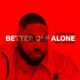 Better off Alone (feat. 525 DEVI) [Explicit]