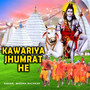 Kawariya Jhumrat He