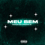 Meu Bem (Explicit)