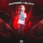 Before I Blow (Explicit)