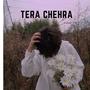TERA CHEHRA