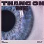 Thang on me (feat. Dre Legendary) [Explicit]