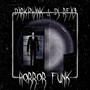 HORROR FUNK (Explicit)