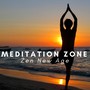 Meditation Zone: Zen New Age, Tantra Yoga, Deep Sleep Music, Pure Spa Massage, Serenity